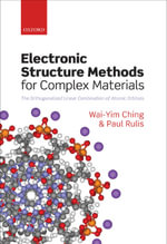 Electronic Structure Methods for Complex Materials : The orthogonalized linear combination of atomic orbitals - Wai-Yim Ching