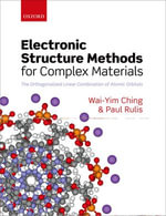 Electronic Structure Methods for Complex Materials : The orthogonalized linear combination of atomic orbitals - Wai-Yim Ching