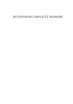 Rethinking Implicit Memory - Jeffrey S Bowers