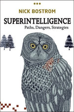 Superintelligence : Paths, Dangers, Strategies - Nick Bostrom