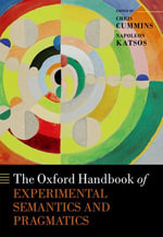 The Oxford Handbook of Experimental Semantics and Pragmatics : Oxford Handbooks - Chris Cummins