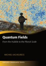 Quantum Fields : From the Hubble to the Planck Scale - Michael Kachelriess
