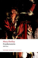 Frankenstein : Or `The Modern Prometheus': The 1818 Text - Mary Wollstonecraft Shelley