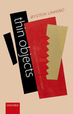 Thin Objects : An Abstractionist Account - Øystein Linnebo