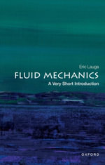 Fluid Mechanics : A Very Short Introduction - Eric Lauga