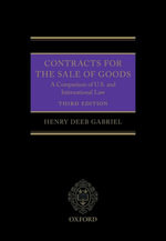 Contracts for the Sale of Goods : A Comparison of U.S. and International Law - Henry Deeb Gabriel
