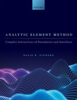Analytic Element Method : Complex Interactions of Boundaries and Interfaces - David R. Steward
