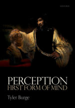 Perception : First Form of Mind - Tyler Burge