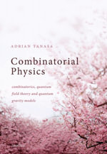 Combinatorial Physics : Combinatorics, Quantum Field Theory, and Quantum Gravity Models - Adrian Tanasa