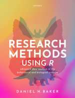 Research Methods Using R : Advanced Data Analysis in the Behavioural and Biological Sciences - Daniel H. Baker