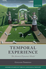Temporal Experience : The Atomist Dynamic Model - Giuliano Torrengo