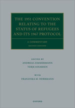 The 1951 Convention Relating to the Status of Refugees and its 1967 Protocol : Oxford Commentaries on International Law - Andreas Zimmermann