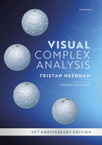 Visual Complex Analysis : 25th Anniversary Edition - Tristan Needham