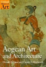 Aegean Art and Architecture : Oxford History of Art - Donald  Preziosi