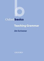 Teaching Grammar - Oxford Basics : TEACHING GRAMMAR - Jim Scrivener