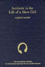 Incidents in the Life of a Slave Girl : Schomburg Library of Nineteenth-Century Black Women Writers - Harriet Jacobs