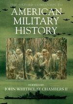 The Oxford Companion to American Military History - John Whiteclay Chambers