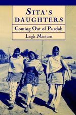 Sita's Daughters: Coming Out of Purdah : The Rajput Women of Khalapur Revisited - Leigh Minturn