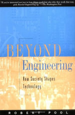 Beyond Engineering : How Society Shapes Technology - Robert Pool