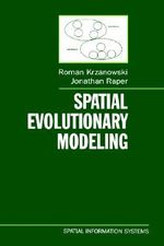 Spatial Evolutionary Modeling : Spatial Information Systems - Roman M. Krzanowski