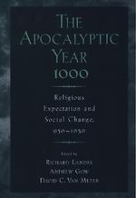 The Apocalyptic Year 1000 : Religious Expectation and Social Change, 950-1050 - Richard Landes