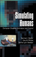 Simulating Humans : Computer Graphics Animation and Control - Norman I. Badler