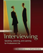 Interviewing : Speaking, Listening, and Learning for Professional Life - G. Michael  Killenberg