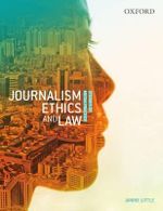 Journalism Ethics and Law : Stories of Media Practice - Janine Little