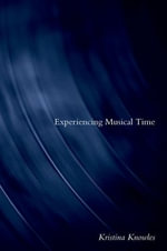 Experiencing Musical Time - Kristina Knowles