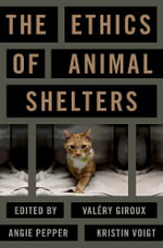 The Ethics of Animal Shelters - Valery Giroux