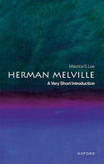 Herman Melville A Very Short Introduction : A Very Short Introduction - Maurice S. Lee