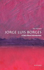 Jorge Luis Borges : A Very Short Introduction - Ilan Stavans