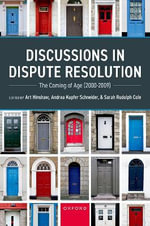Discussions in Dispute Resolution : The Coming of Age (2000-2009) - Andrea Kupfer  Schneider