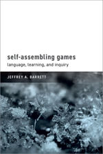 Self-Assembling Games : Language, Learning, and Inquiry - Jeffrey A. Barrett