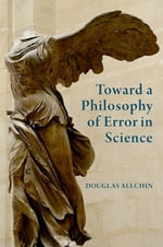 Toward A Philosophy Of Error In Science - Douglas Allchin