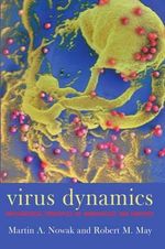 Virus Dynamics : Mathematical Principles of Immunology and Virology - Martin Nowak