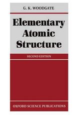 Elementary Atomic Structure - G. K. Woodgate