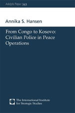 From Congo to Kosovo : Civilian Police in Peace Operations - Annika S Hansen