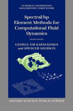 Spectral/hp Element Methods for Computational Fluid Dynamics : Second Edition - George Karniadakis