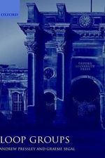 Loop Groups : Oxford Mathematical Monographs - Andrew Pressley