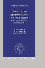 Constructive Approximation on the Sphere : With Applications to Geomathematics - W. Freeden