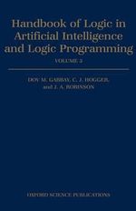 Handbook of Logic in Artificial Intelligence and Logic Programming: Volume 3 : Nonmonotonic Reasoning and Uncertain Reasoning - Dov M. Gabbay