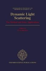 Dynamic Light Scattering : The Method and Some Applications - Wyn Brown