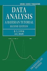 Data Analysis a Bayesian Tutorial Second Edition : A Bayesian Tutorial - Devinderjit Sivia