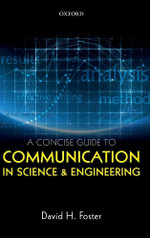 A Concise Guide to Communication in Science and Engineering - David H. Foster
