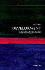 Development : A Very Short Introduction - Ian  Goldin