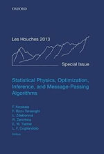 Statistical Physics, Optimization, Inference, and Message-Passing Algorithms : Lecture Notes of the Les Houches School of Physics, Special Issue, October 2013 - Florent Krzakala
