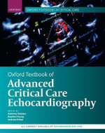 Oxford Textbook of Advanced Critical Care Echocardiography : Oxford Textbooks in Critical Care - Anthony McLean