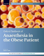 Oxford Textbook of Anaesthesia for the Obese Patient : Oxford Textbook in Anaesthesia - Ashish C. Sinha