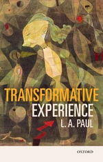 Transformative Experience - L. A.  Paul